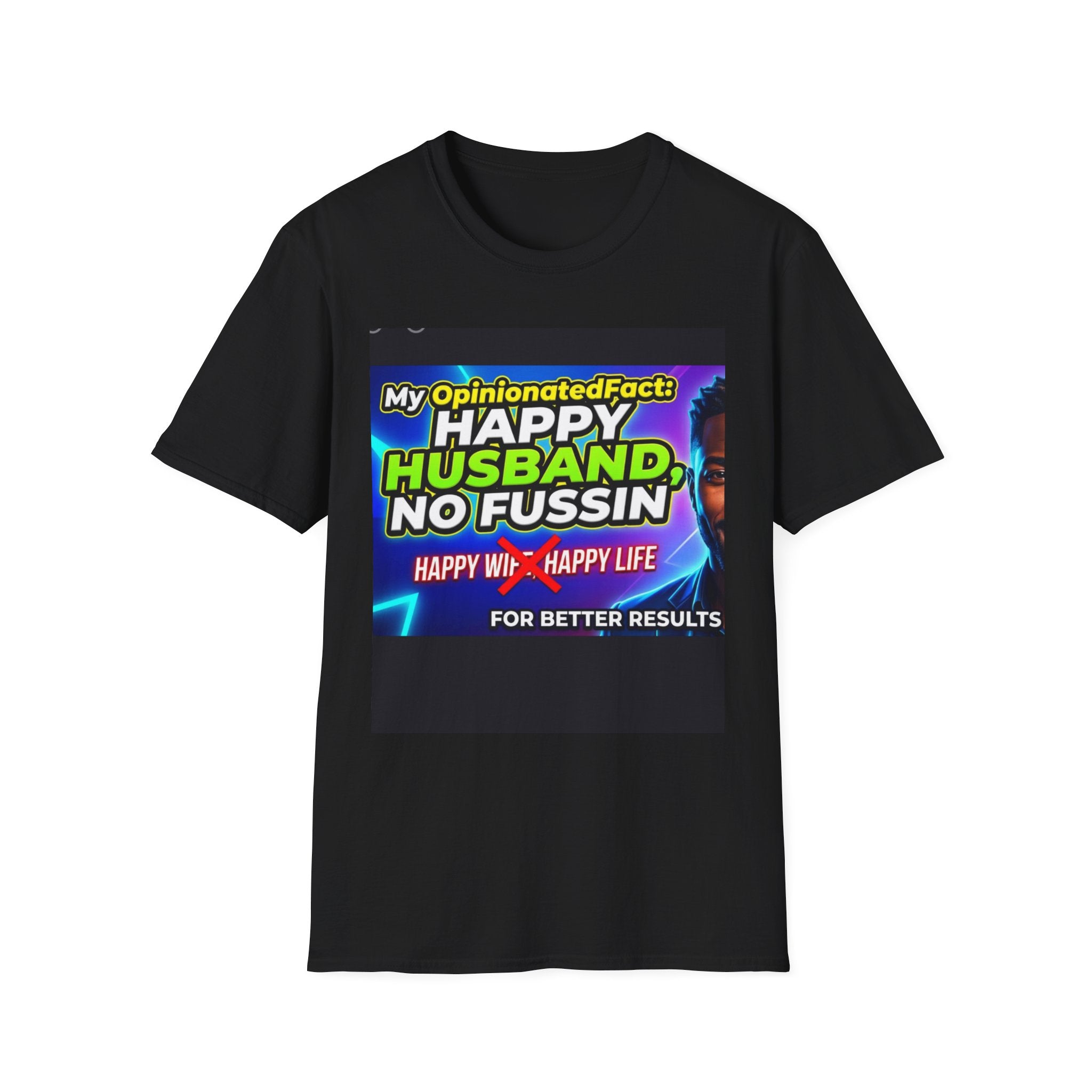 Funny T-Shirt — “No More ‘Happy Wife, Happy Life’” Men’s Humor Tee