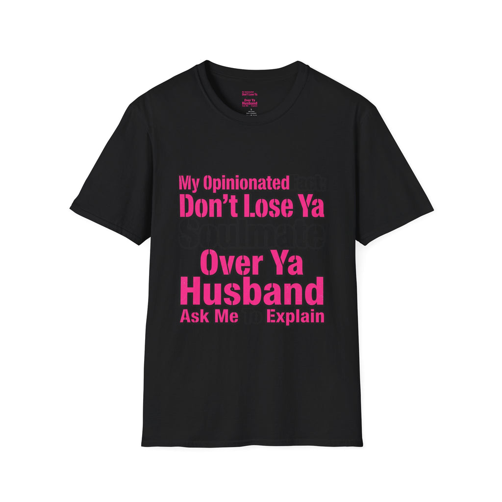 Don’t Lose Ya Soulmate 
T-Shirt