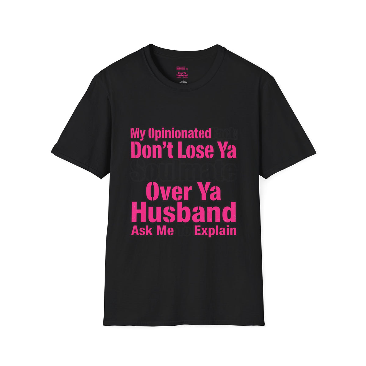 Don’t Lose Ya Soulmate 
T-Shirt
