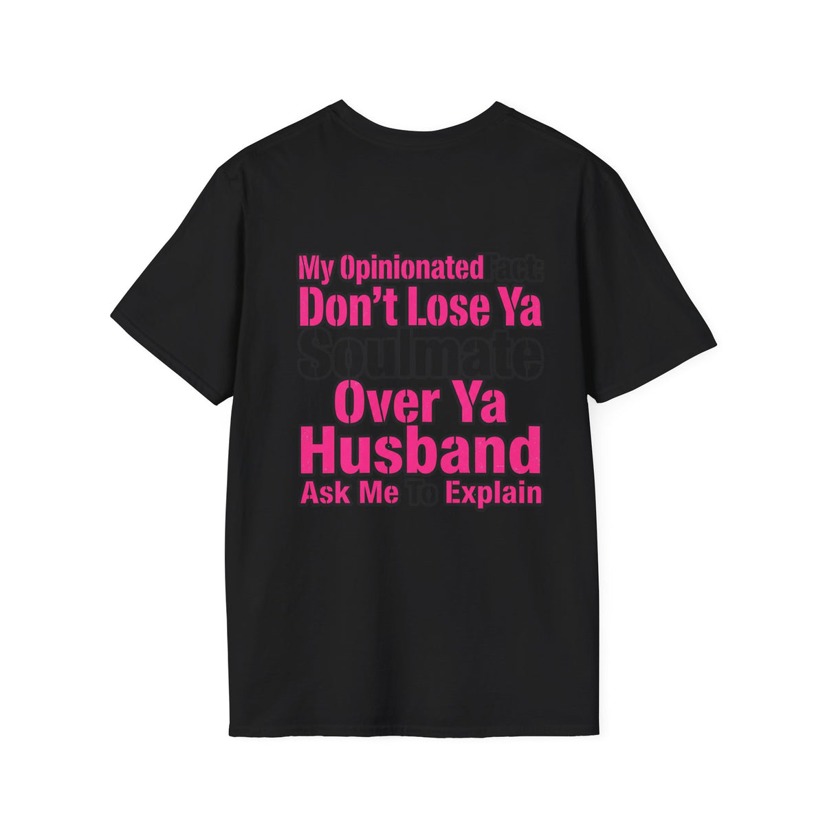 Don’t Lose Ya Soulmate 
T-Shirt
