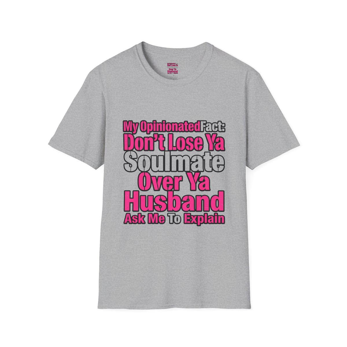 Don’t Lose Ya Soulmate 
T-Shirt