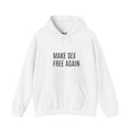 Hoodie — "Make Sex Free Again" Minimalist Slogan Hoodie
