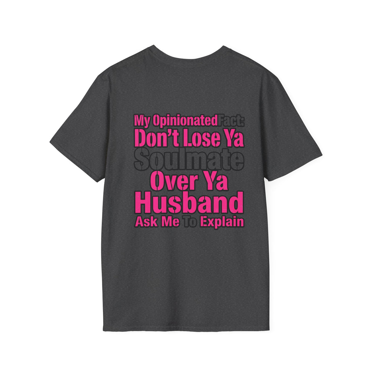 Don’t Lose Ya Soulmate 
T-Shirt