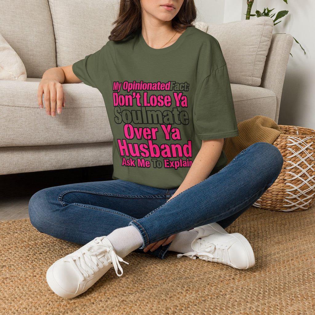 Don’t Lose Ya Soulmate 
T-Shirt
