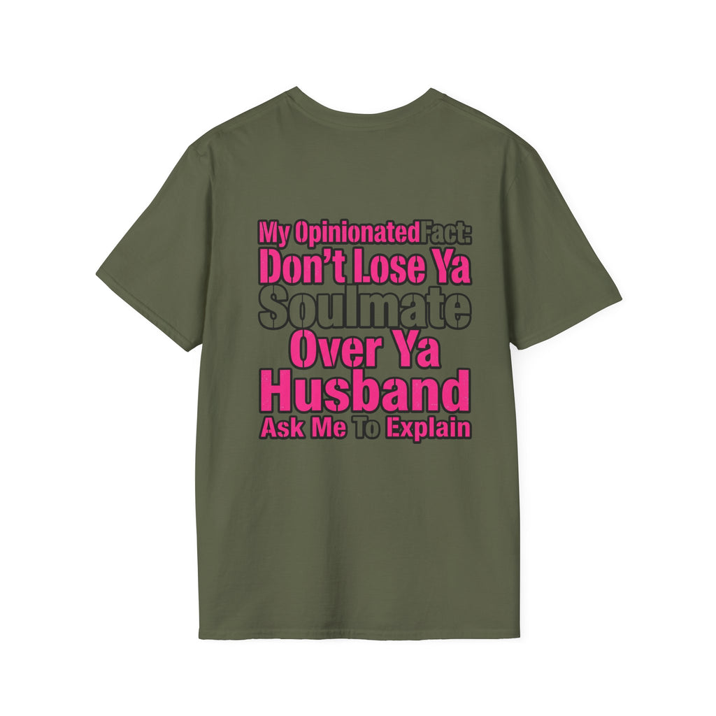 Don’t Lose Ya Soulmate 
T-Shirt
