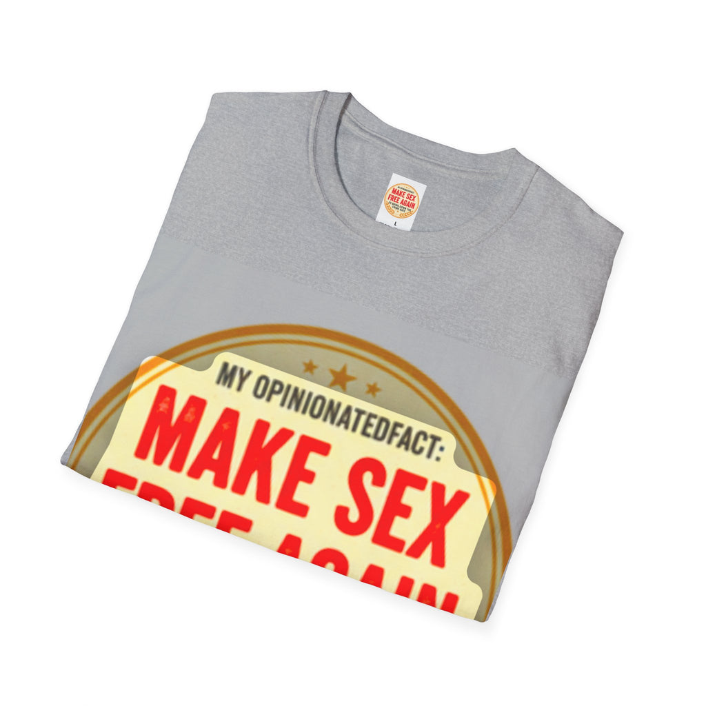 Funny Political Edgy Tee— “Make Sex Free Again” Statement T-Shirt