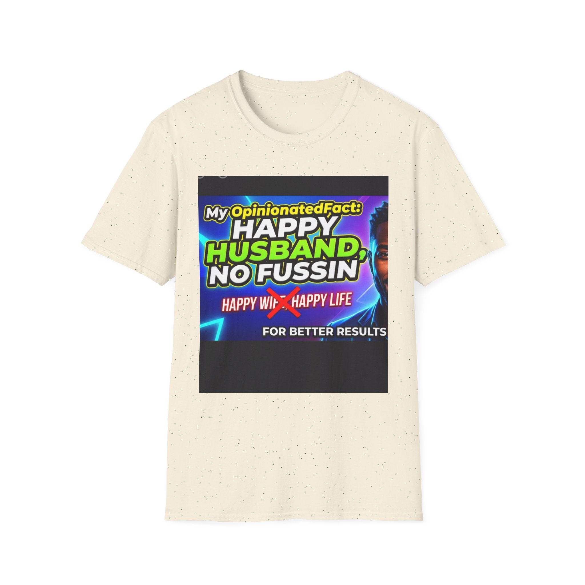 Funny T-Shirt — “No More ‘Happy Wife, Happy Life’” Men’s Humor Tee