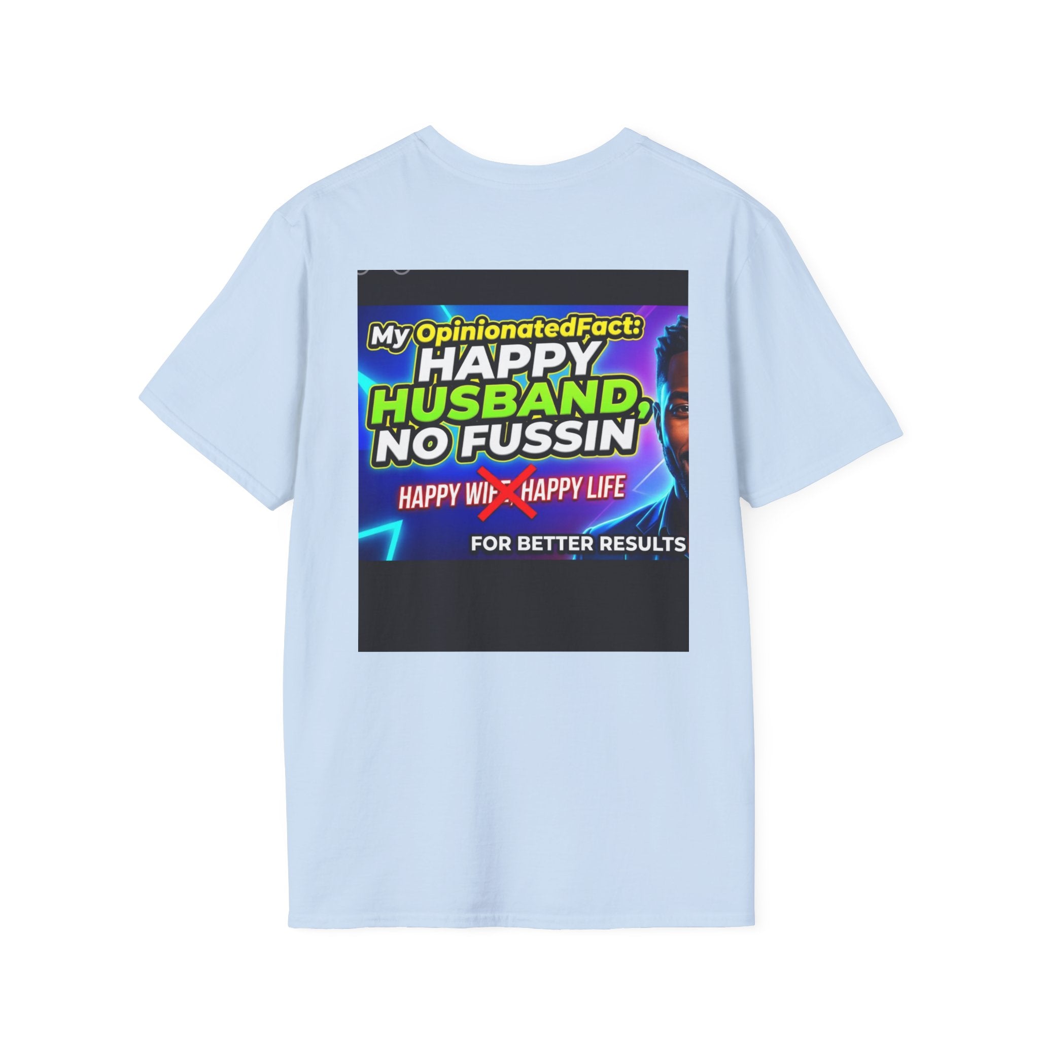 Funny T-Shirt — “No More ‘Happy Wife, Happy Life’” Men’s Humor Tee