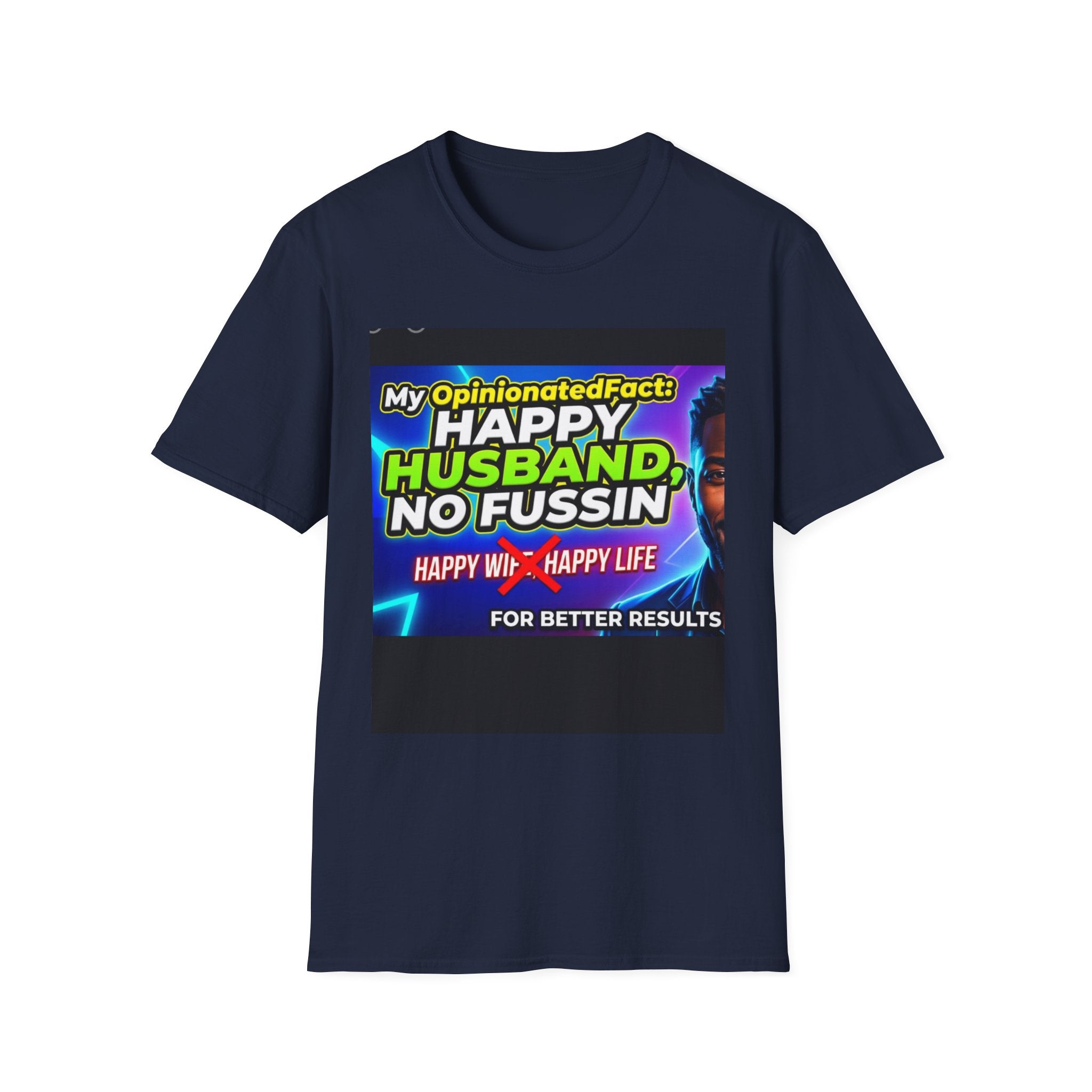 Funny T-Shirt — “No More ‘Happy Wife, Happy Life’” Men’s Humor Tee