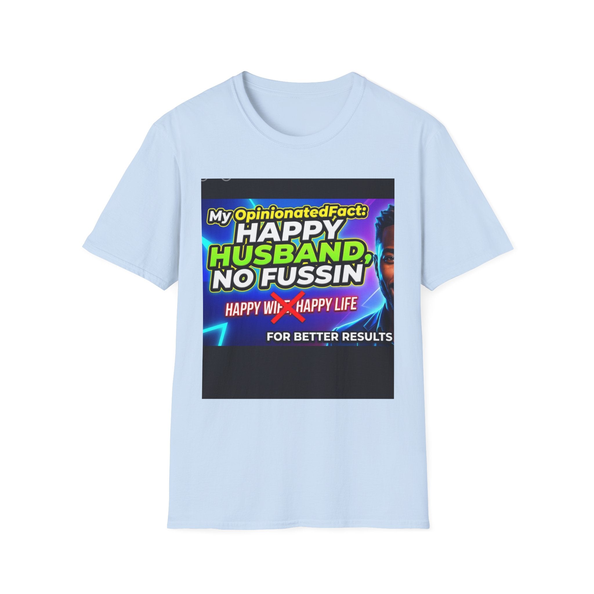 Funny T-Shirt — “No More ‘Happy Wife, Happy Life’” Men’s Humor Tee