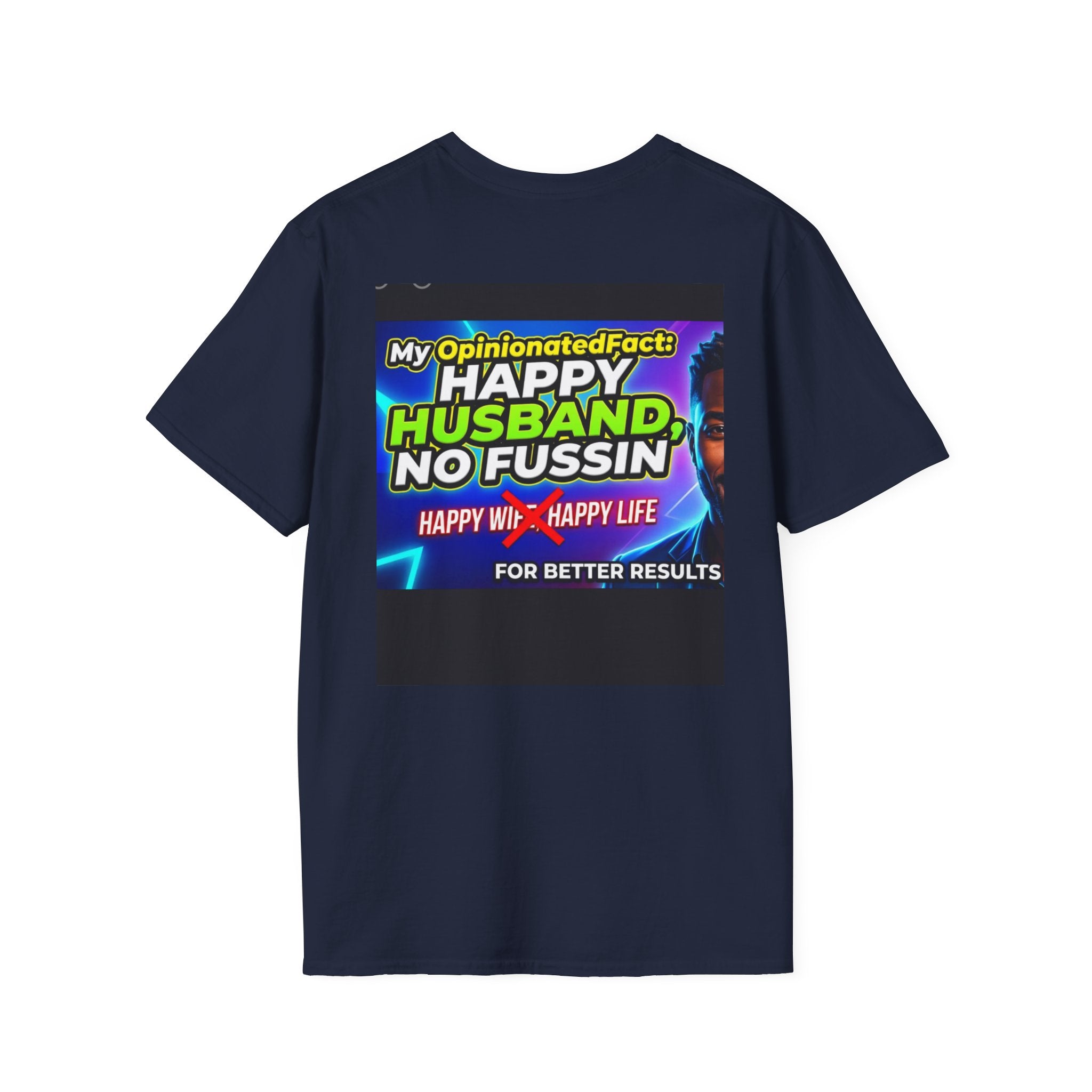 Funny T-Shirt — “No More ‘Happy Wife, Happy Life’” Men’s Humor Tee