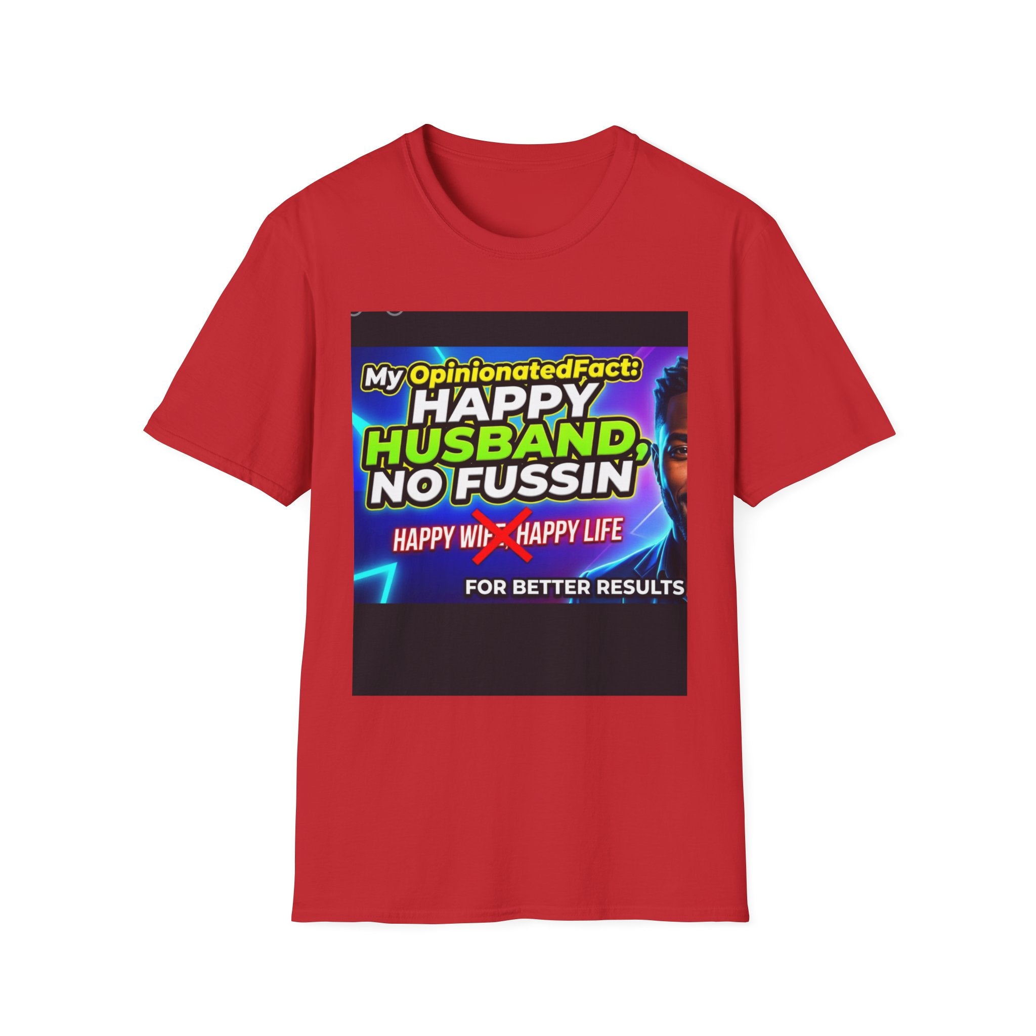 Funny T-Shirt — “No More ‘Happy Wife, Happy Life’” Men’s Humor Tee