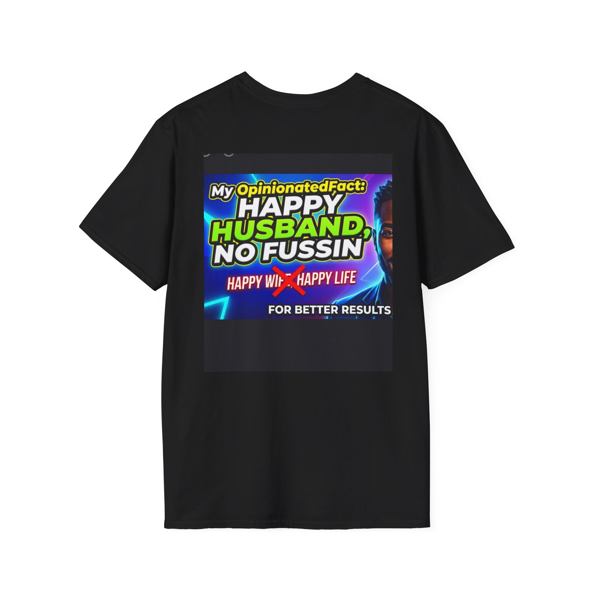 Funny T-Shirt — “No More ‘Happy Wife, Happy Life’” Men’s Humor Tee