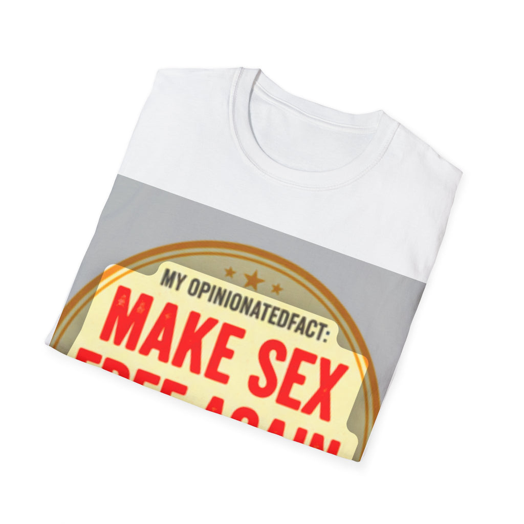 Funny Political Edgy Tee— “Make Sex Free Again” Statement T-Shirt