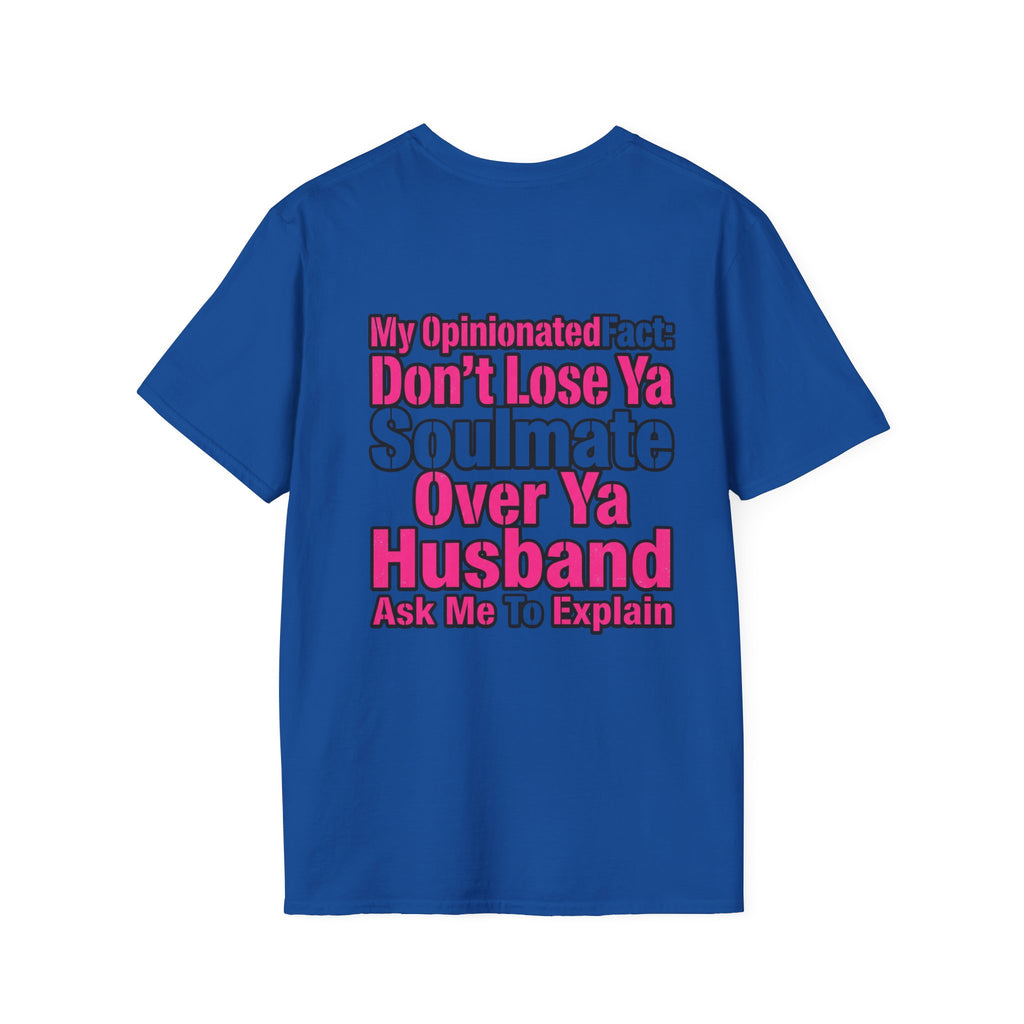 Don’t Lose Ya Soulmate 
T-Shirt