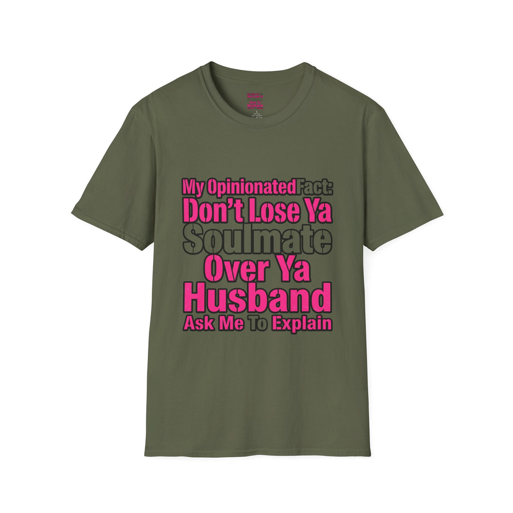 Don’t Lose Ya Soulmate 
T-Shirt