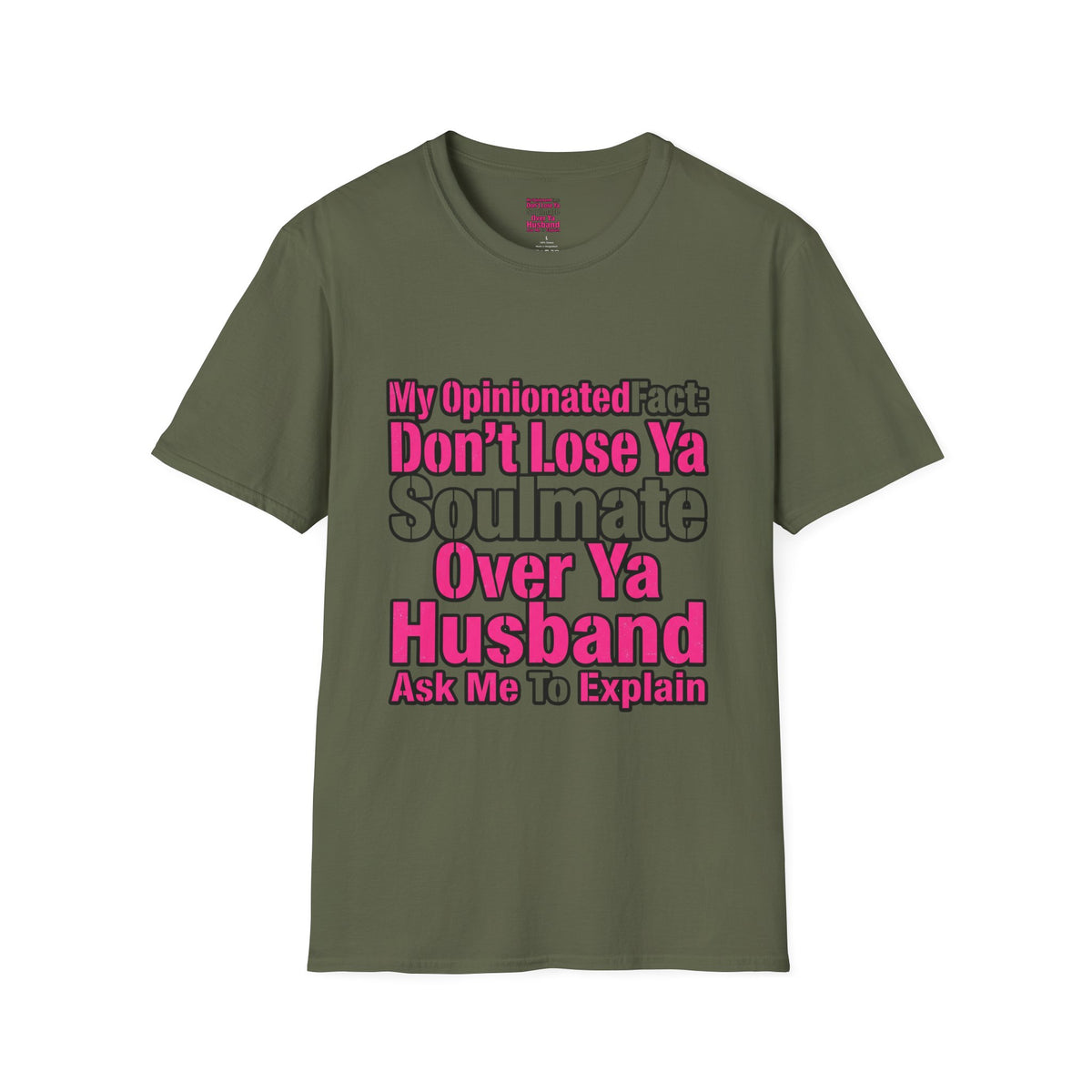 Don’t Lose Ya Soulmate 
T-Shirt