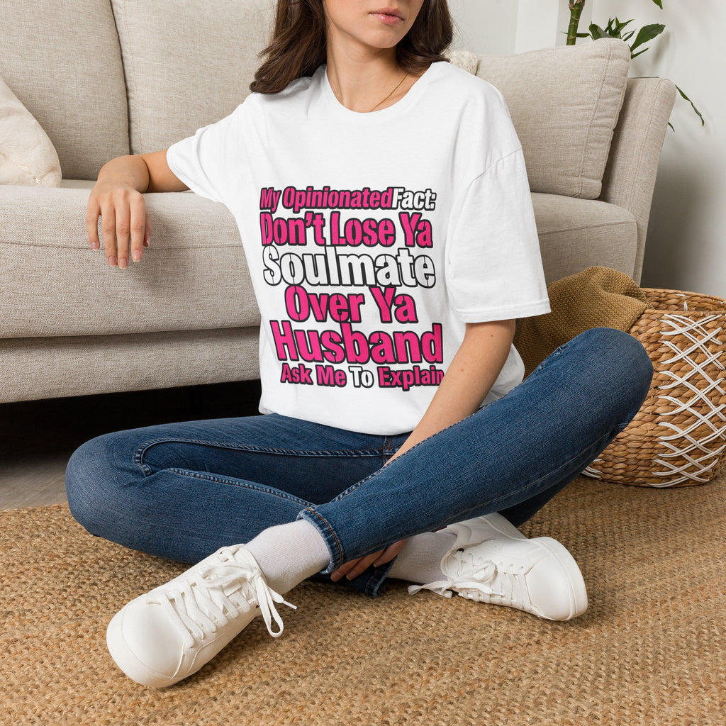 Don’t Lose Ya Soulmate 
T-Shirt