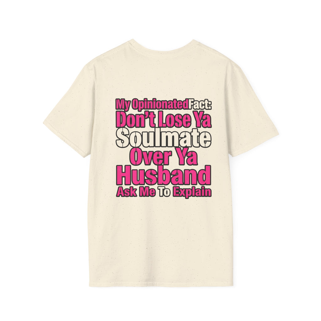 Don’t Lose Ya Soulmate 
T-Shirt
