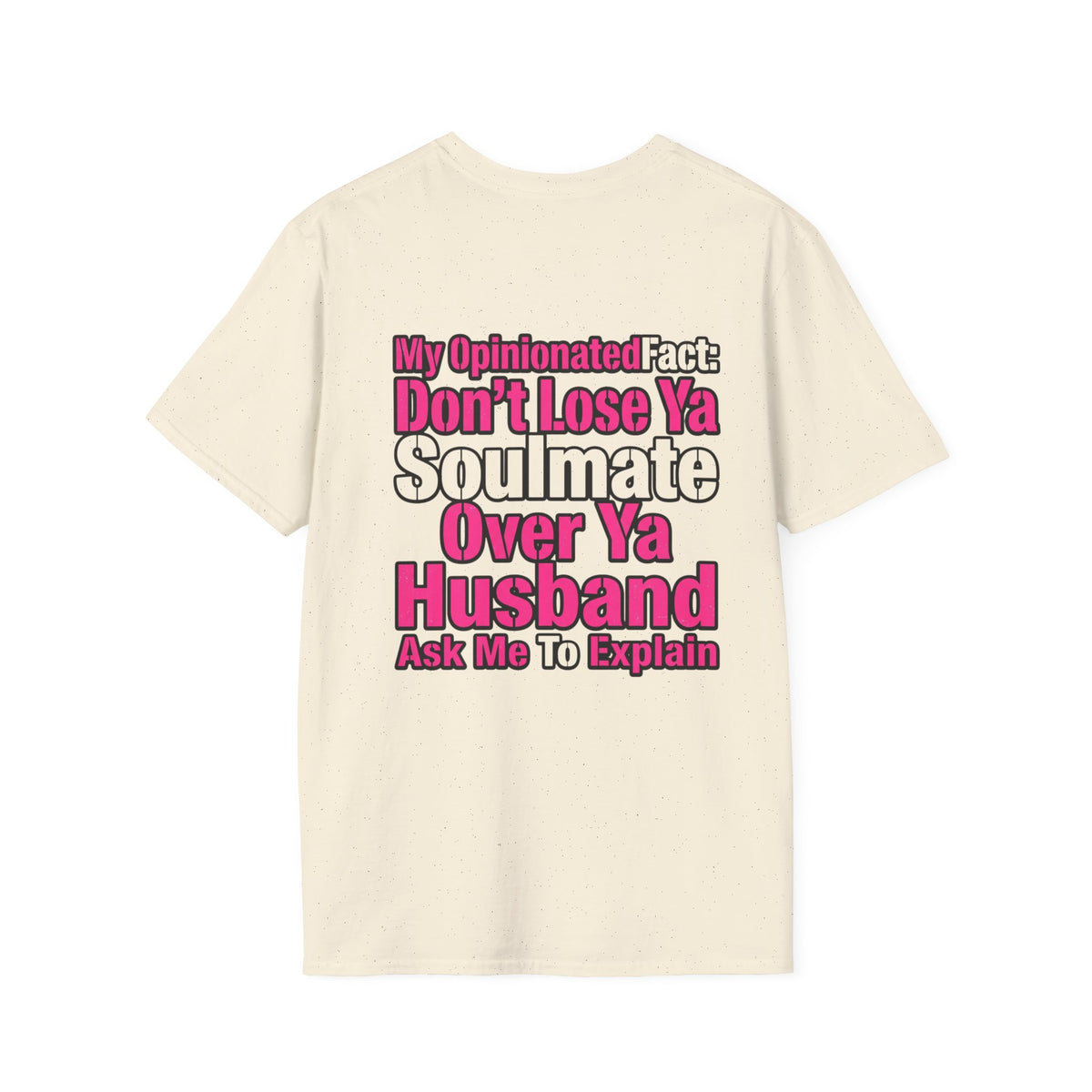 Don’t Lose Ya Soulmate 
T-Shirt