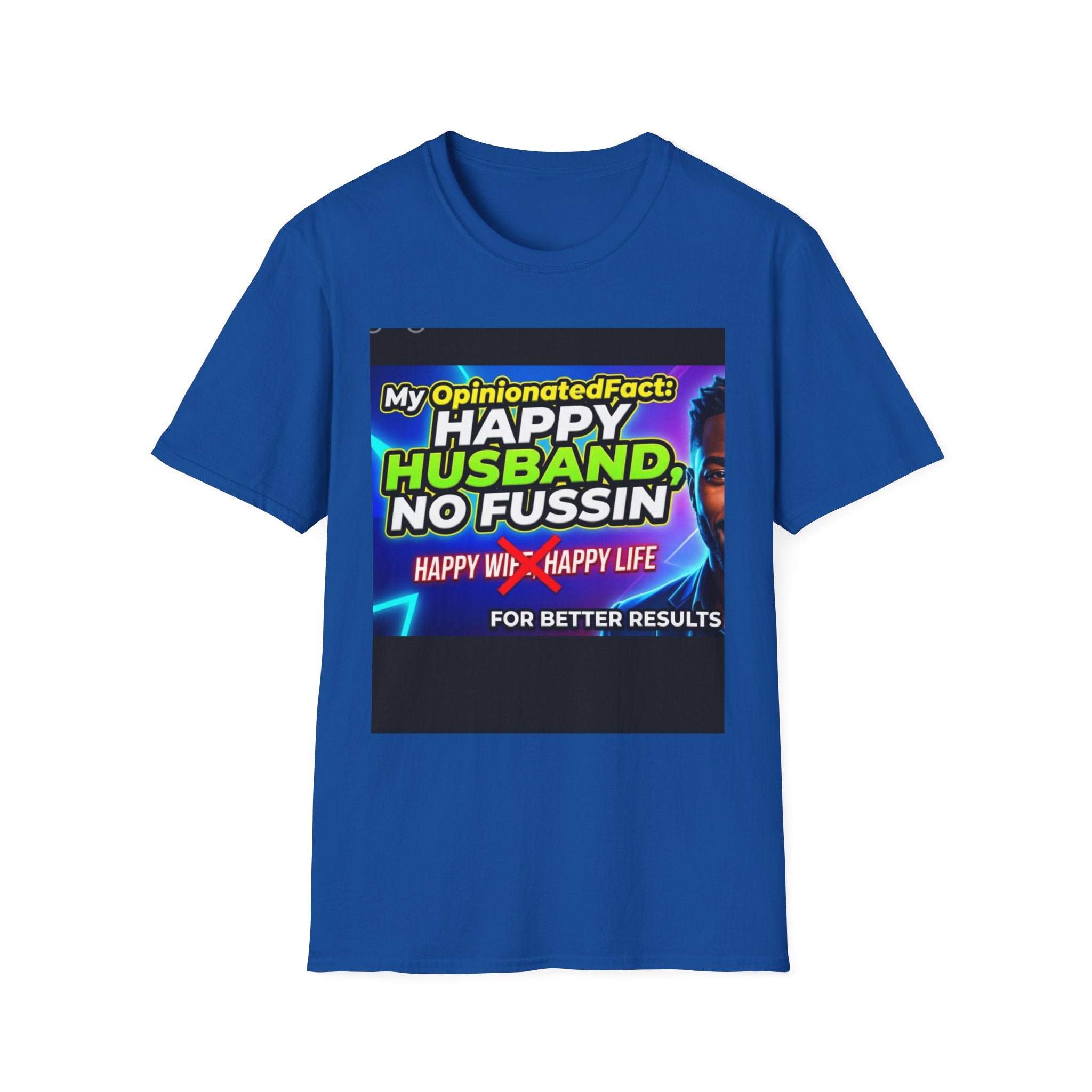 Funny T-Shirt — “No More ‘Happy Wife, Happy Life’” Men’s Humor Tee