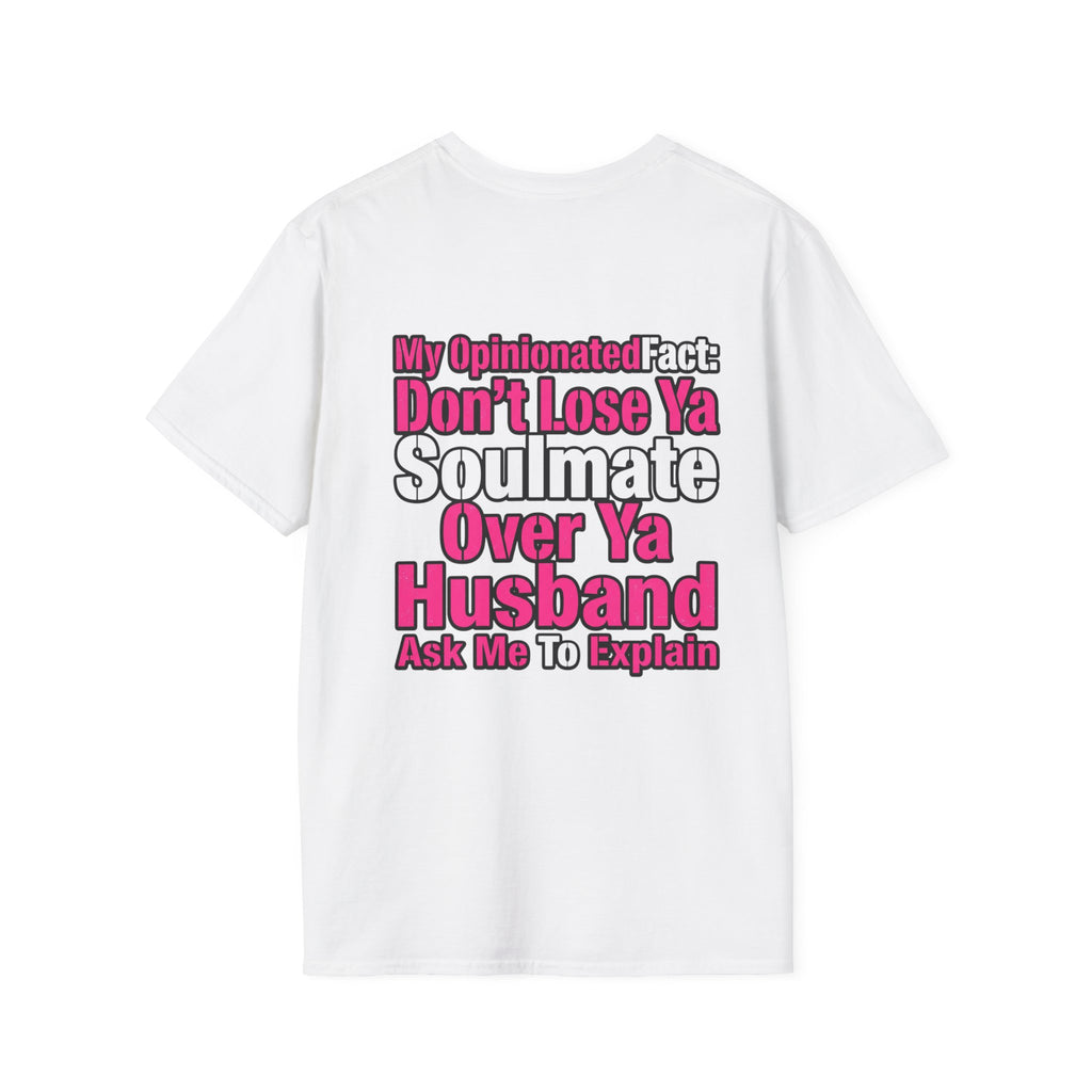 Don’t Lose Ya Soulmate 
T-Shirt