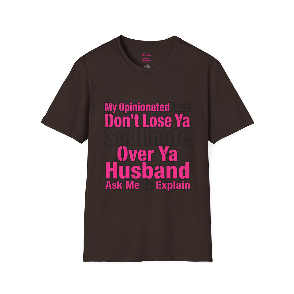 Don’t Lose Ya Soulmate 
T-Shirt