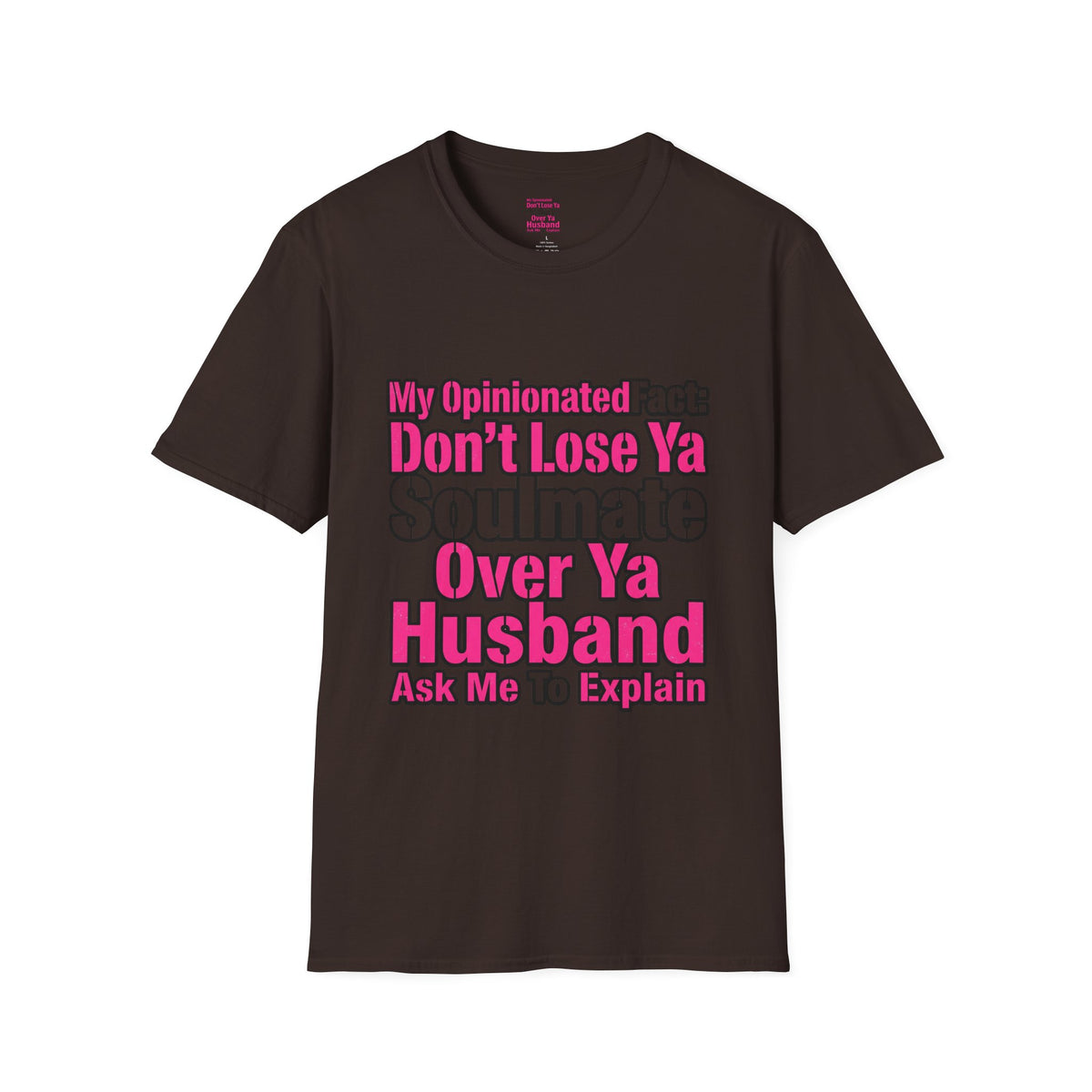 Don’t Lose Ya Soulmate 
T-Shirt