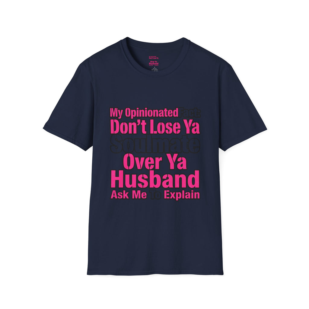 Don’t Lose Ya Soulmate 
T-Shirt