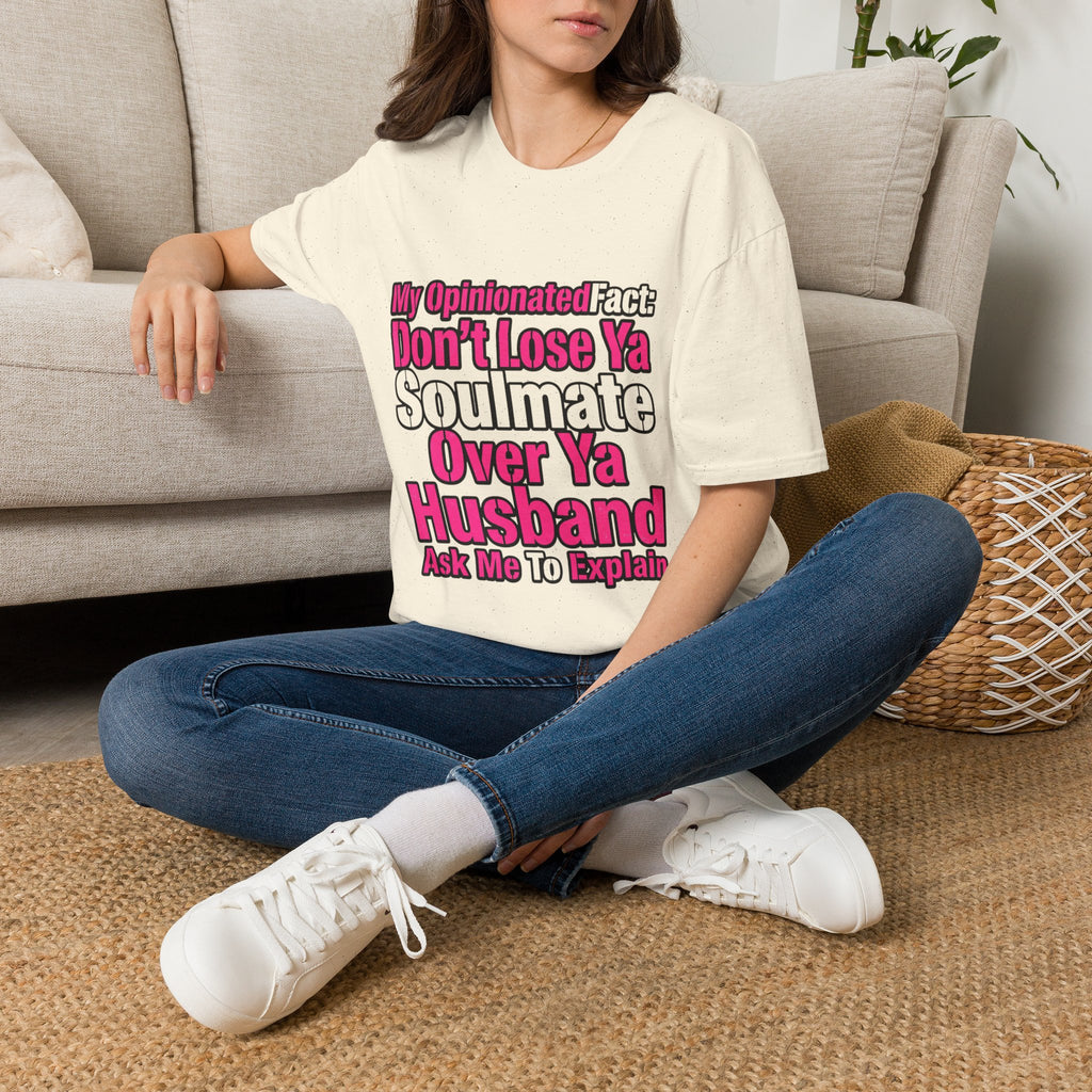 Don’t Lose Ya Soulmate 
T-Shirt