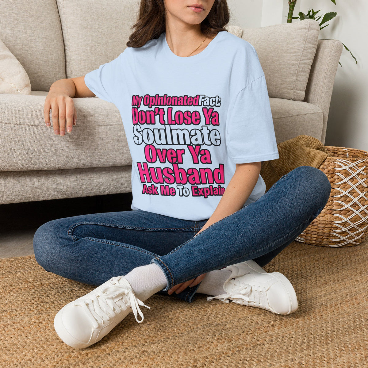 Don’t Lose Ya Soulmate 
T-Shirt