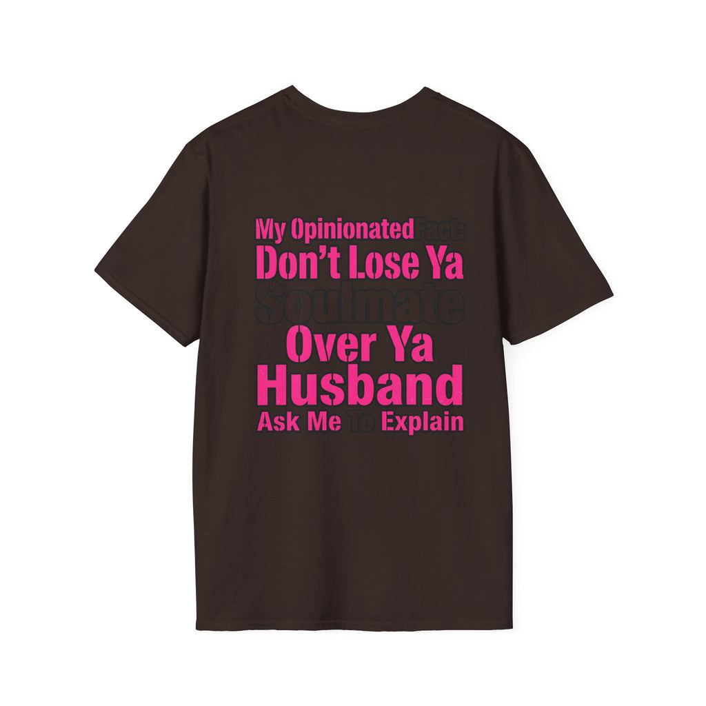 Don’t Lose Ya Soulmate 
T-Shirt