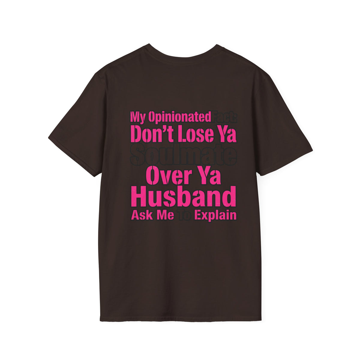 Don’t Lose Ya Soulmate 
T-Shirt